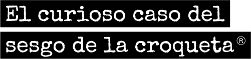 El curioso caso del sesgo de la croqueta